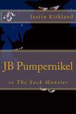 Jb Pumpernikel Vs the Sock Monster