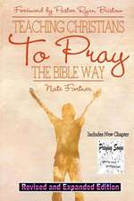 Teaching Christians to Pray the Bible Way Revised and Expanded