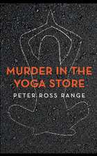 Murder in the Yoga Store: The True Story of the Lululemon Killing