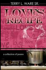 Love's Recipe: A Collection of Poems