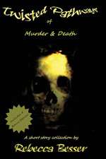 Twisted Pathways of Murder & Death