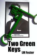 Two Green Keys: A Transforming Christian Worldview of Religion, Philosophy, and Science