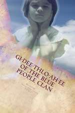 GI-Dee-Thlo-Ah-Ee of the Blue People Clan