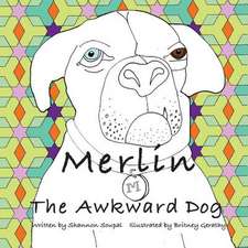 Merlin the Awkward Dog