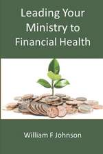 Leading Your Ministry to Financial Health: Living in Perfect Harmony with Life