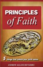 Principles of Faith: Five things that Unleash Your Sixth Sense