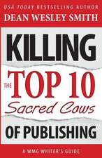 Killing the Top Ten Sacred Cows of Publishing: Autobiograghy