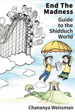 EndTheMadness: Guide to the Shidduch World