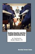 Dudley Sparks and the Eighth Invitation Gray