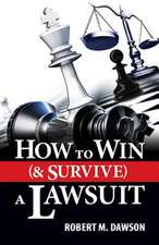 How to Win (& Survive) a Lawsuit