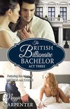 The British Billionaire Bachelor ACT III