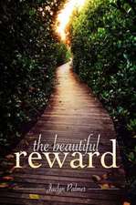 The Beautiful Reward: Discover the Secrets of True Enrichment