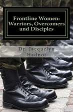 Frontline Women: Warriors, Overcomers and Disciples