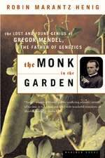 The Monk In The Garden: The Lost and Found Genius of Gregor Mendel, the Father of Genetics