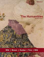 The Humanities Volume One: Cultural Roots and Continuities