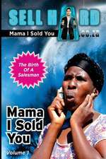 Mama I Sold You