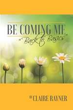 Be Coming Me: Back to Basics