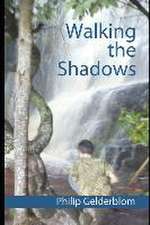 Walking the Shadows