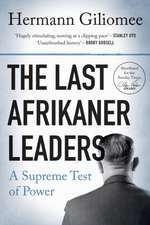 The Last Afrikaner Leaders: A Supreme Test of Power