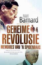 Geheime Revolusie: Memoires Van 'n Spioenbaas