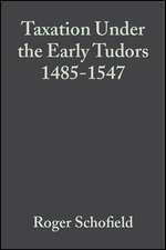 Taxation Under the Early Tudors 1485–1547