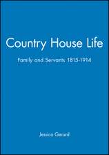 Country House Life – Family and Servants 1815–1914