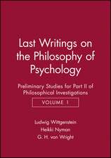 Last Writings on the Phiosophy of Psychology – Preliminary Studies for Part 2 of Philosophical Investigations V 1