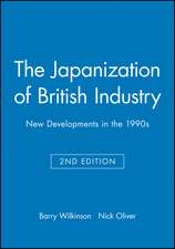 The Japanization of British Industry – New Developments in the 1990s