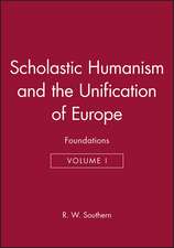 Scholastic Humanism and the Unification of Europe – Foundations V 1