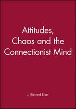 Attitudes, Chaos and the Connectionist Mind