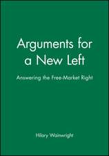 Arguments for a New Left – Answering the Free–Market Right