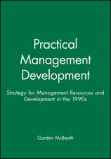 Practical Management Development – Strategies for Management Resourcing and Development in the 1990 s