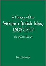 A History of the Modern British Isles 1603–1707 – The Double Crown