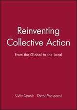 Reinventing Collective Action: From the Global to the Local