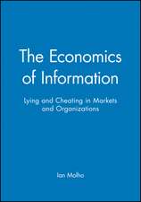 The Economics of Information: Lying and Cheating i n Markets and Organizations