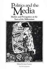 Politics and the Media – Harlots and Prerogatives at the Turn of the Millennium