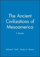 The Ancient Civilizations of Mesoamerica – A Reader