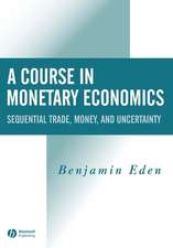 A Course in Monetary Economics – Sequential Trade, Money, and Uncertainity