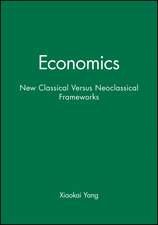 Economics – New Classical Versus Neoclassical Frameworks