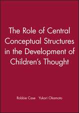 The Role of Central Conceptual Structures in the Development of Children′s Thought