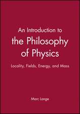 An Introduction To The Philosophy of Physics – Locality, Fields, Energy and Mass