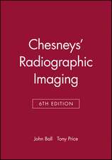 Chesneys′ Radiographic Imaging 6e