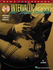 Intervallic Designs for Jazz Guitar: Ultramodern Sounds for Improvising [With CD (Audio)]