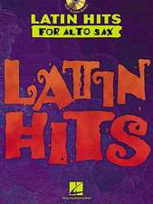 Latin Hits - Instrumental Play Along for Alto Sax [With CD]