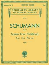 Scenes from Childhood, Op. 15 (Kinderszenen): Piano Solo