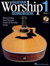 Guitar Worship Songbook, Book 1: Strum & Sing Your Favorite Praise & Worship Songs [With CD]