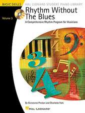 Rhythm Without the Blues: Basic Skills, Volume 3: A Comprehensive Rhythm Program for Musicians [With CD (Audio)]