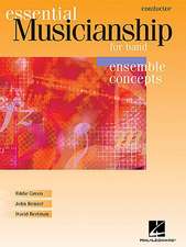 Essential Musicianship for Band - Ensemble Concepts: Conductor