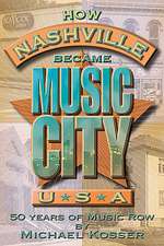 How Nashville Became Music City, U.s.a.: 50 Years of Music Row