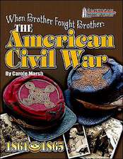 When Brother Fought Brother: The American Civil War